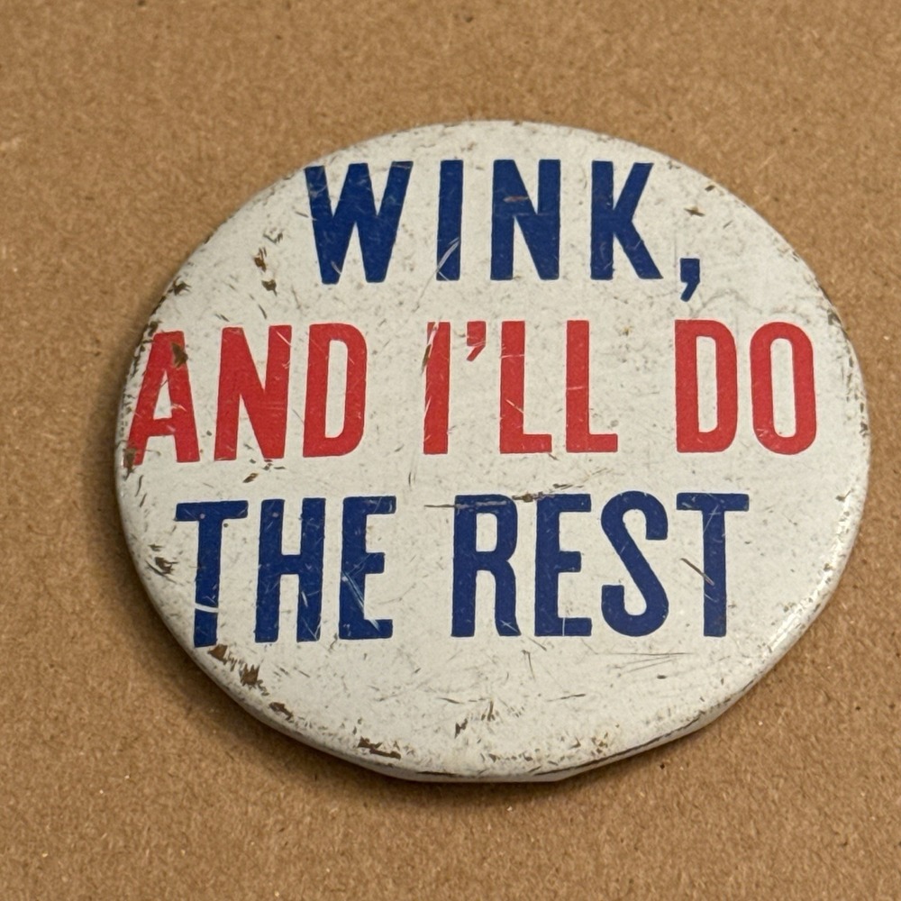 Wink And I'll Do The Rest Vintage Pinback Button Pin Round Circle